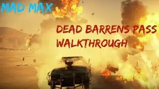 Mad Max - Dead Barrens Pass - Walkthrough (PS4 Gameplay)
