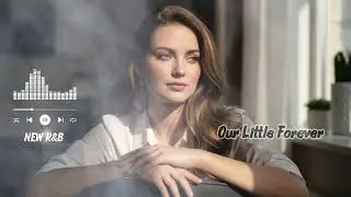 Our Little Forever #music #rnb #beats
