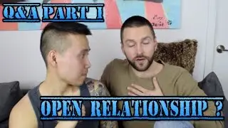 Q&A Part one : Open relationship ?