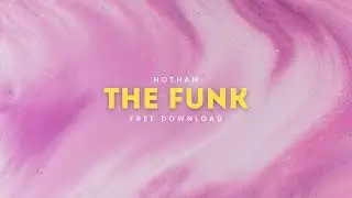 Hotham - The Funk [Free Download][Royalty Free Music]