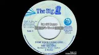 The Big One - Stop Your Lying Girl (1983) [BIG ONE]