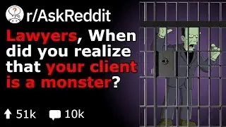Lawyers of Reddit Realize Their Client Is A Monster! (r/AskReddit Reddit Stories)