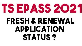 TS EPASS 2021 FRESH & RENEWAL APPLICATION STATUS ?