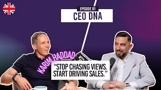The DNA of Luxury Sales: Karim Haddad on Content, Values & High-Net-Worth Clients | CEO DNA #81