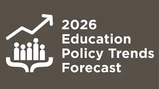2026 Education Policy Trends Forecast