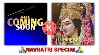 || Navratri Coming Soon Status KineMaster Editing 2020 || 🙏