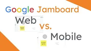 Google Jamboard - Web vs Mobile