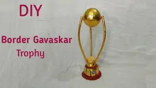 How to make border gavaskar trophy at home | Trophy design 21
