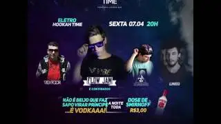 ELETRO HOOKAH TIME - SEXTA DIA 07/04/2017