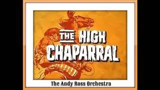 High Chaparral Theme * The Andy Ross Orchestra
