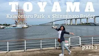 Travel Vlog in Toyama Prefecture| Kaiwomaru Park x Shinminato Bridge PART 1| 051 VLOG |Clarisse Mori
