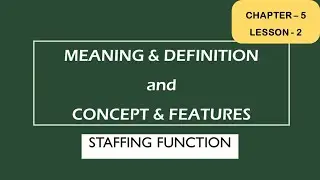 Meaning & Definition | Concept & Features | Staffing Function | Functions of Management