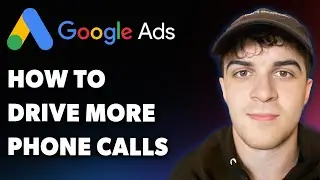 How to Drive More Phone Calls From Google Ads (Full 2025 Guide)