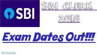 SBI Clerk 2018 || Official Exam Dates Out || For Both Prelims & Mains Exam