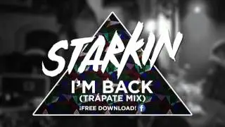 Starkin - I'm Back (Tr&aacute;pate Mix)