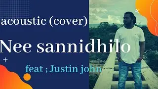 Nee sannidhilo acoustic (cover) song /ft.justin john.