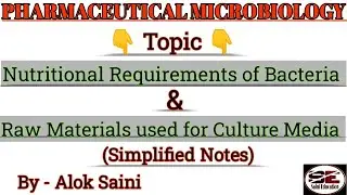 Raw materials used for Culture media || Nutritional Requirements of Bacteria || Microbiology