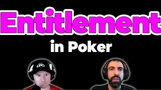 Are poker players too Entitled? | Philosophical Friday #19