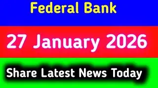 federal bank share news today | federal bank share news tomorrow | federal bank share news