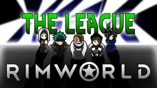 Rimworld |The League #1| Foundations of Justice