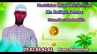 Nashiidaa Muaaz Muhammad Markaza Rafiiqul Jannaa 