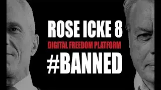 ROSE/ICKE 8: BANNED