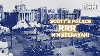 SCOTT'S PALACE | RRR | BGM 101