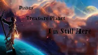 Disney/Treasure Planet/I'm Still Here/Lyrics