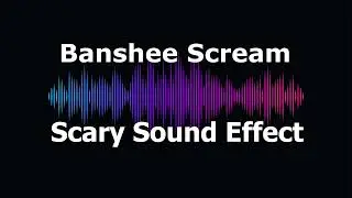 Banshee Scream | Scary Sound Effect