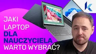 Wybieramy Idealny Laptop do Nauczania! Na jaki model zwr&oacute;cić uwagę?