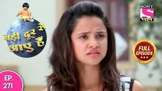 Badi Door Se Aaye Hain - Full Episode 271 - 19th December, 2017