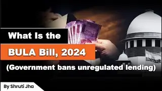 What Is the BULA Bill, 2024 | Banning of Unregulated Lending Activities | Ecoholics