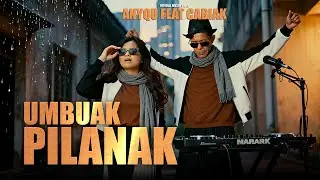 ANYQU FEAT CABIAK -  UMBUAK PILANAK (OFFICIAL MUSIC VIDEO)
