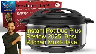Instant Pot Duo Plus Review 2025: Best Kitchen Must-Have!