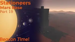 Stationeers: Mars Base - Part 19 Beacon Time!