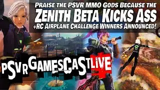 The Zenith Beta Kicks Ass (Phew!) | RC Airplane Challenge Giveaway Winners | PSVR GAMESCAST LIVE