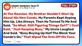 Brother Mocked My Life At Reunion. Uncle Revealed I Own The Block His Condo Sits On. He Froze.