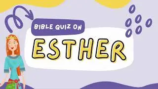 Bible trivia quiz on Esther
