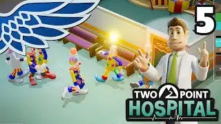 TWO POINT HOSPITAL | Clown Cure Part 5 - Hospital Management Let's Play Gameplay
