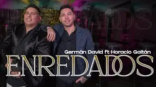 ENREDADOS German David ft Horacio Gaitan