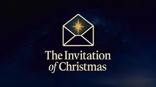 Sunday Experience 12-28-25 | The Invitation of Christmas: Welcome Home