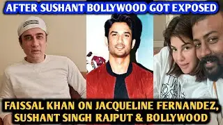 Faisal Khan On Jacqueline Fernandez | After Sushant Singh Rajput Bollywood Is Exposed