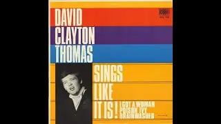 David Clayton Thomas - Done Somebody Wrong (1966)