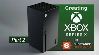 Creating an Xbox Series X with Substance Designer | Part 2