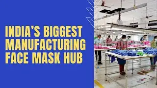 India&rsquo;s biggest manufacturing face mask hub