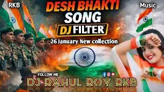 Aisa_Desh_Hai_Mera_Desh_bhakti_filter_song 26 January_Dj_Rahul_Roy_RKB