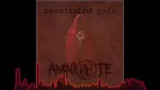 Amniote- Counterfeit Gods Official Stream