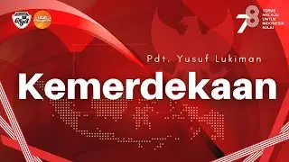 IBADAH RAYA KEMERDEKAAN INDONESIA | 17 Agustus 2023 | KEMERDEKAAN