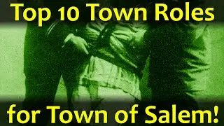 Top Ten New Town Roles | Town of Salem