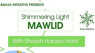 Shimmering Light Mawlid with Shaykh Haroon Hanif